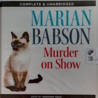 Murder on Show written by Marion Babson performed by Graham Seed on Audio CD (Unabridged)